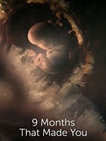 9 Months That Made You - First Season