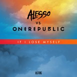 Alesso Vs. OneRepublic - If I Lose Myself (Remix)