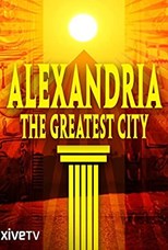 Alexandria: The Greatest City