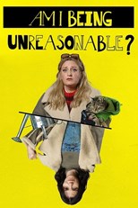 Am I Being Unreasonable? - First Season