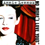 Annie Lennox - No More I Love You's