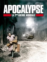 Apocalypse: The Second World War (Apocalypse: La 2ème guerre mondiale) - First Season