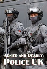 Armed and Deadly: Police UK (TV Mini-Series)