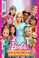 Barbie Dreamhouse Adventures - First Season