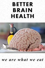 Better Brain Health: We Are What We Eat (Bien nourrir son cerveau)