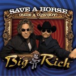 Big & Rich - Save A Horse [Ride A Cowboy]