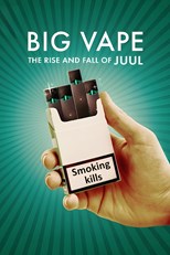 Big Vape: The Rise and Fall of Juul - First Season