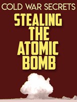 Cold War Secrets: Stealing the Atomic Bomb (Deux bombes pour une espionne)