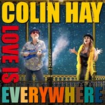 Colin Hay - Love Is Everywhere