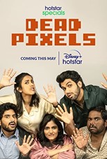 Dead Pixels (India) - First Season