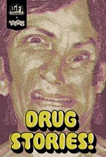 Drug Stories! Narcotic Nightmares and Hallucinogenic Hellrides