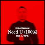 Duke Dumont feat. A.M.E - Need U (100%)