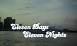 Eleven Days, Eleven Nights (Eleven Days, Eleven Nights 11 giorni, 11 notti)
