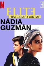 Elite Short Stories: Nadia Guzmán - First Season