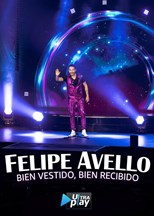 Felipe Avello: Bien Vestido, Bien Recibido (Felipe Avello: Well Dressed, Well Received)