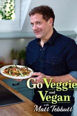 Go Veggie and Vegan with Matt Tebbutt