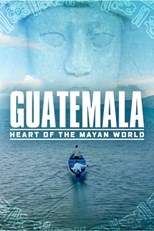 Guatemala: Heart of the Mayan World (Guatemala: Corazón del Mundo Maya)