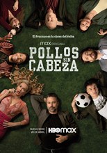 Headless Chickens (Pollos sin cabeza) - First Season