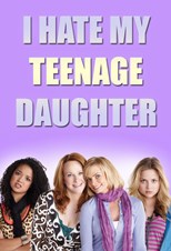 I Hate My Teenage Daughter - First Season
