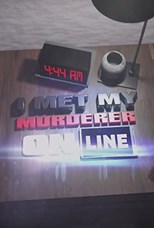 I Met My Murderer Online - First Season