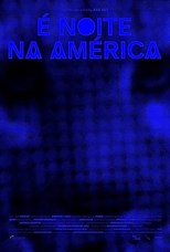 It Is Night in America (É Noite na América)