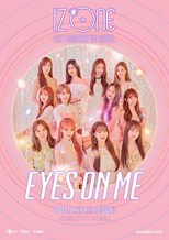 IZ*ONE 1st Concert In Seoul Eyes On Me