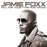 Jamie Foxx - Fall For Your Type ft Drake