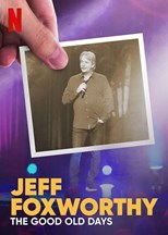 Jeff Foxworthy: The Good Old Days