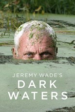 Jeremy Wade's Dark Waters - First Season