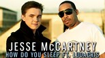 Jesse McCartney - How Do You Sleep ft. Ludacris