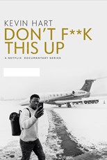 Kevin Hart: Don't F**k This Up - First Season