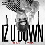 Kid Ink - Iz U Down ft Tyga