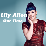 Lily Allen - Our Time