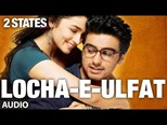 Locha E Ulfat - 2 States - Arjun Kapoor, Alia Bhatt