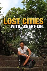 Lost Cities with Albert Lin - First Season