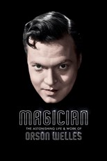 Magician: The Astonishing Life and Work of Orson Welles