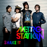 Metro Station - Shake It