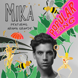 MIKA ft. Ariana Grande - Popular Song