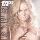 Miranda Lambert - Over You