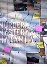 Murder, Mystery and My Family - First Season