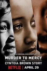 Murder to Mercy: The Cyntoia Brown Story