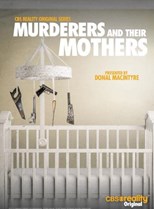 Murderers and Their Mothers - First Season