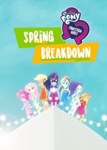 My Little Pony Equestria Girls: Spring Breakdown