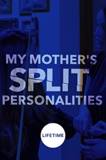 My Mother's Split Personalities (Terrified at 17)