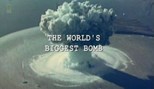 National Geographic: The World's Biggest Bomb