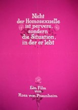 Nicht der Homosexuelle ist pervers, sondern die Situation, in der er lebt (It Is Not the Homosexual Who Is Perverse, But the Society in Which He Lives)