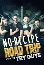 No Recipe Road Trip with the Try Guys - First Season