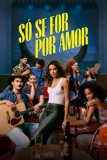 Only For Love (Só Se For Por Amor) - First Season (2022) subtitles - SUBDL poster