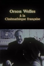 Orson Welles at the Cinémathèque Française (Orson Welles à la cinémathèque)