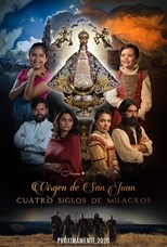 Our Lady of San Juan, Four Centuries of Miracles (Virgen de San Juan)